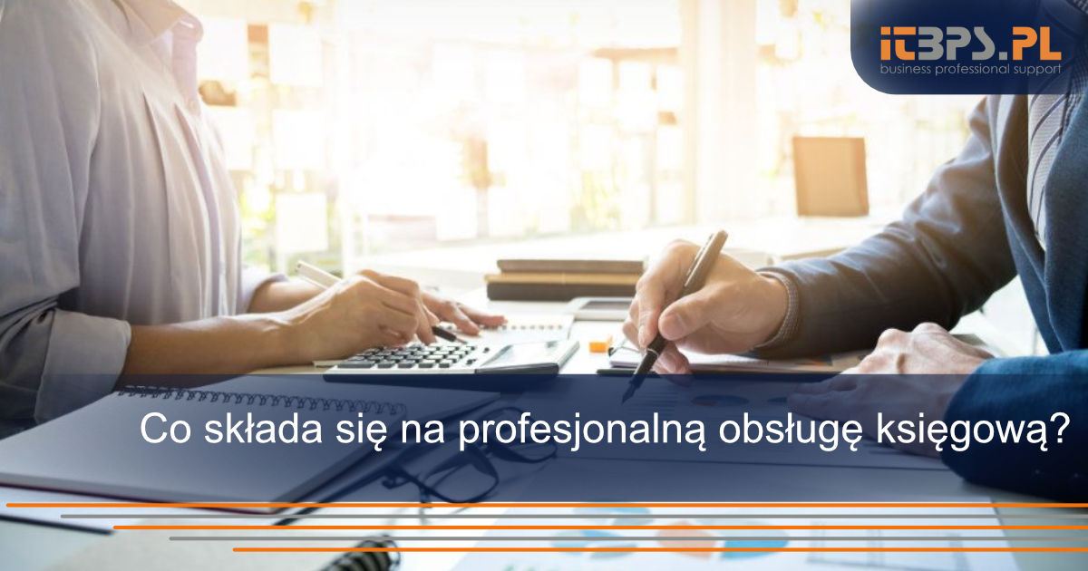 Co składa się na profesjonalną obsługę księgową?