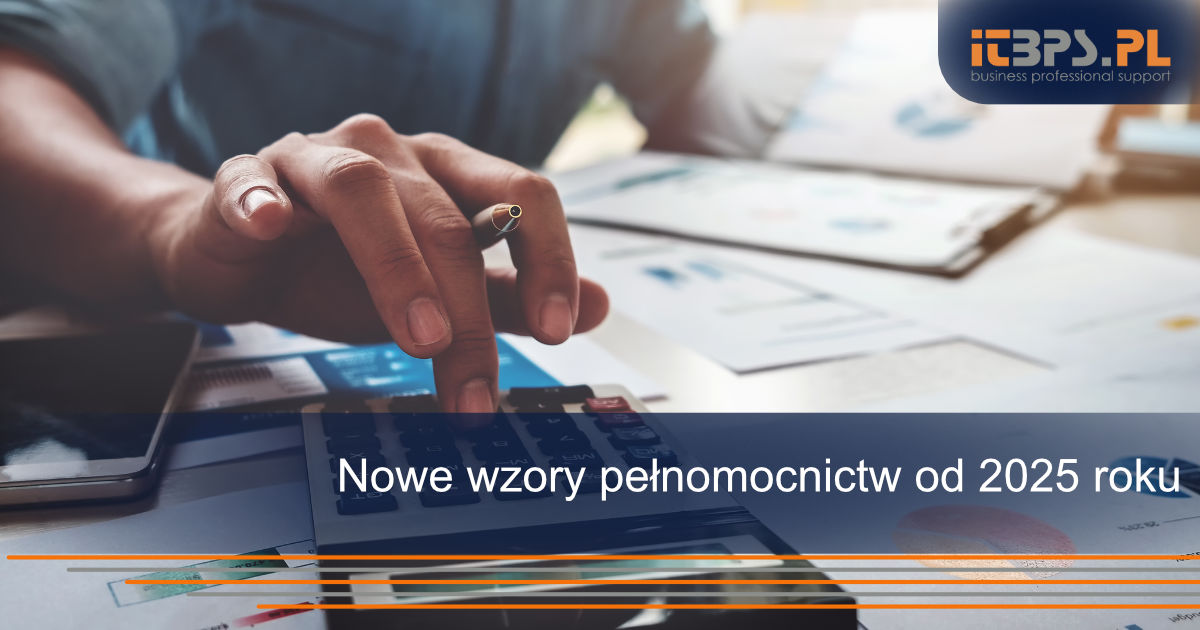 Nowe wzory pełnomocnictw od 2025 roku