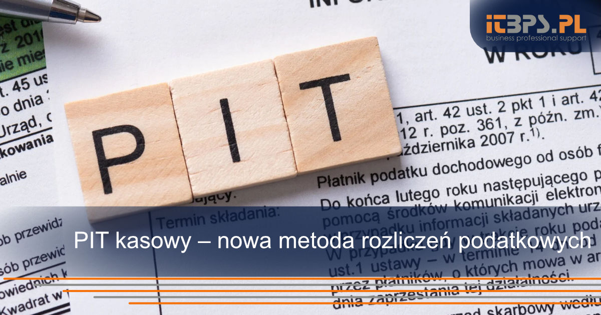 PIT kasowy – nowa metoda rozliczeń podatkowych