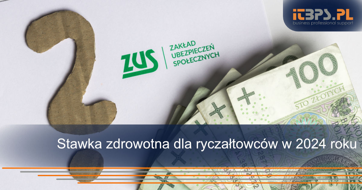 Stawka zdrowotna dla ryczałtowców w 2024 roku