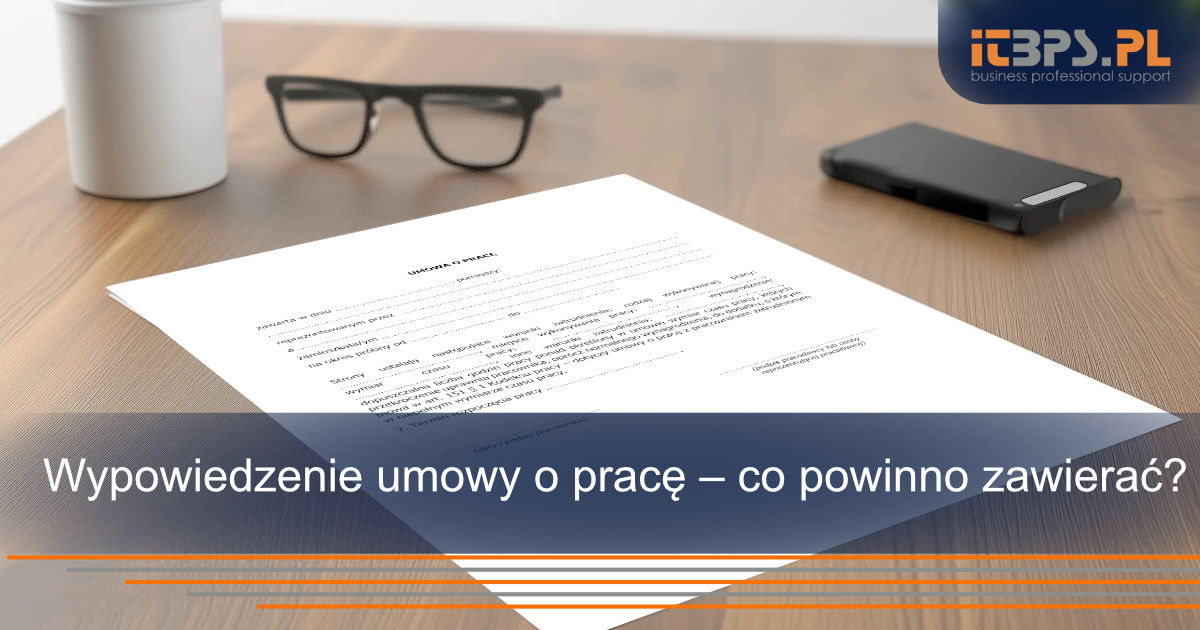 Wypowiedzenie umowy o pracę – co powinno zawierać?