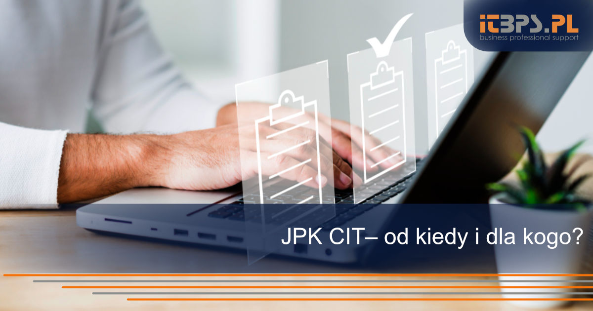 JPK CIT– od kiedy i dla kogo?