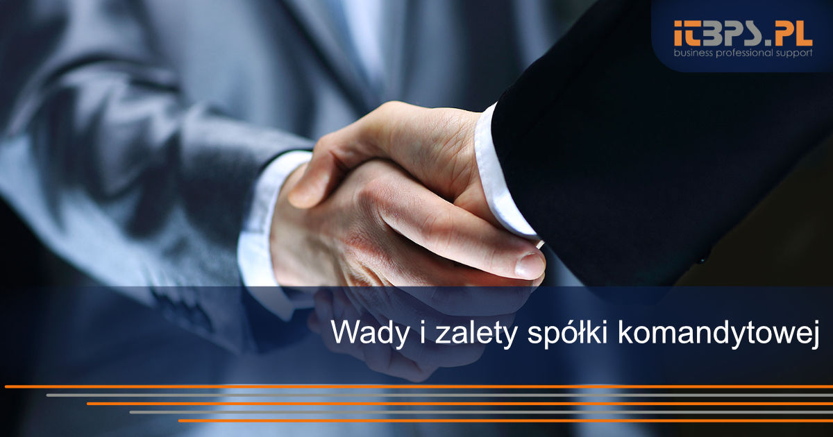 Wady i zalety spółki komandytowej