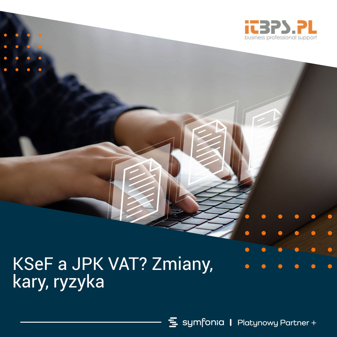 KSeF a JPK VAT? Zmiany, kary, ryzyka.