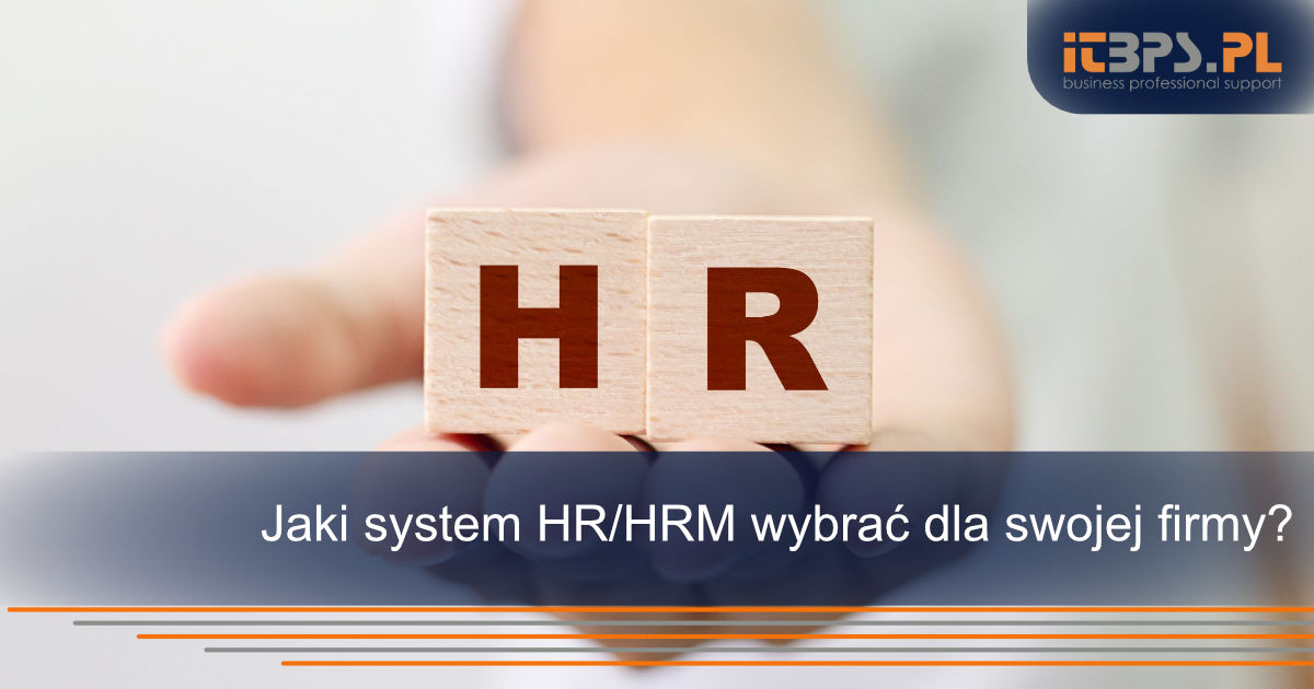 Jaki system HR/HRM wybrać dla swojej firmy?