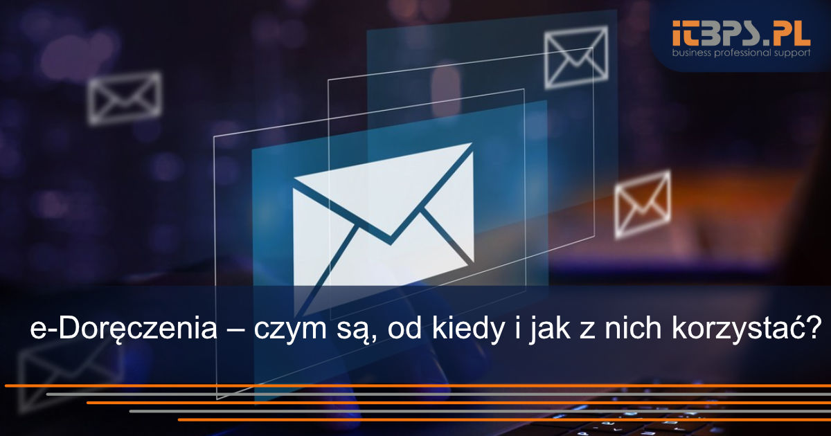 e-Doręczenia – czym są, od kiedy i jak z nich korzystać?