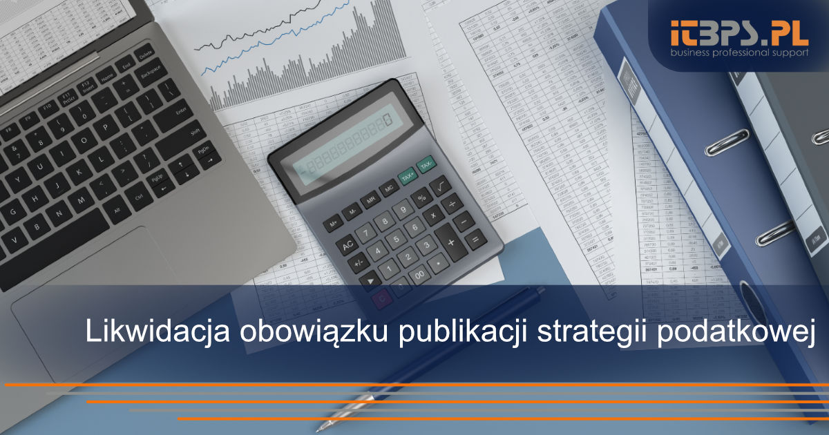 Likwidacja obowiązku publikacji strategii podatkowej