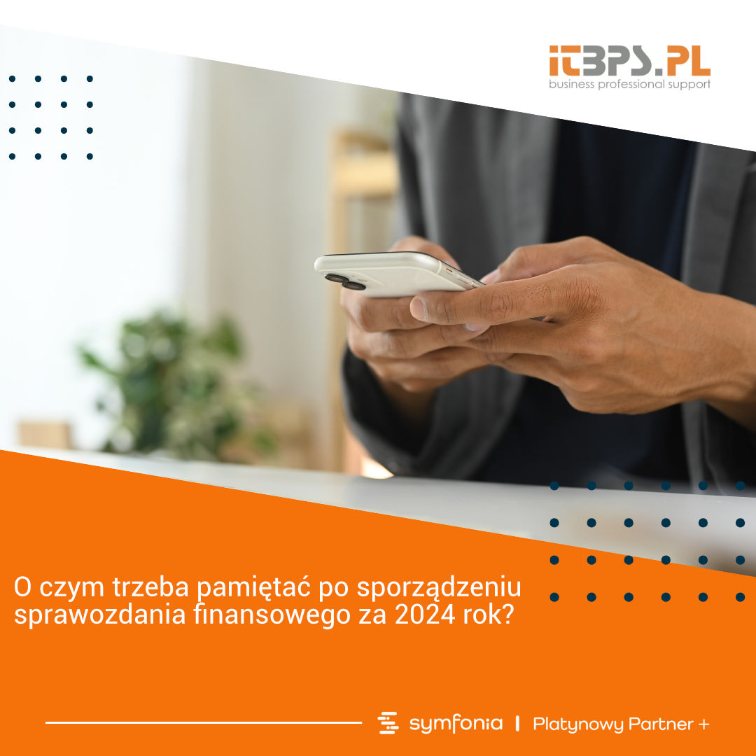 O czym trzeba pamiętać po sporządzeniu sprawozdania finansowego za 2024 rok?