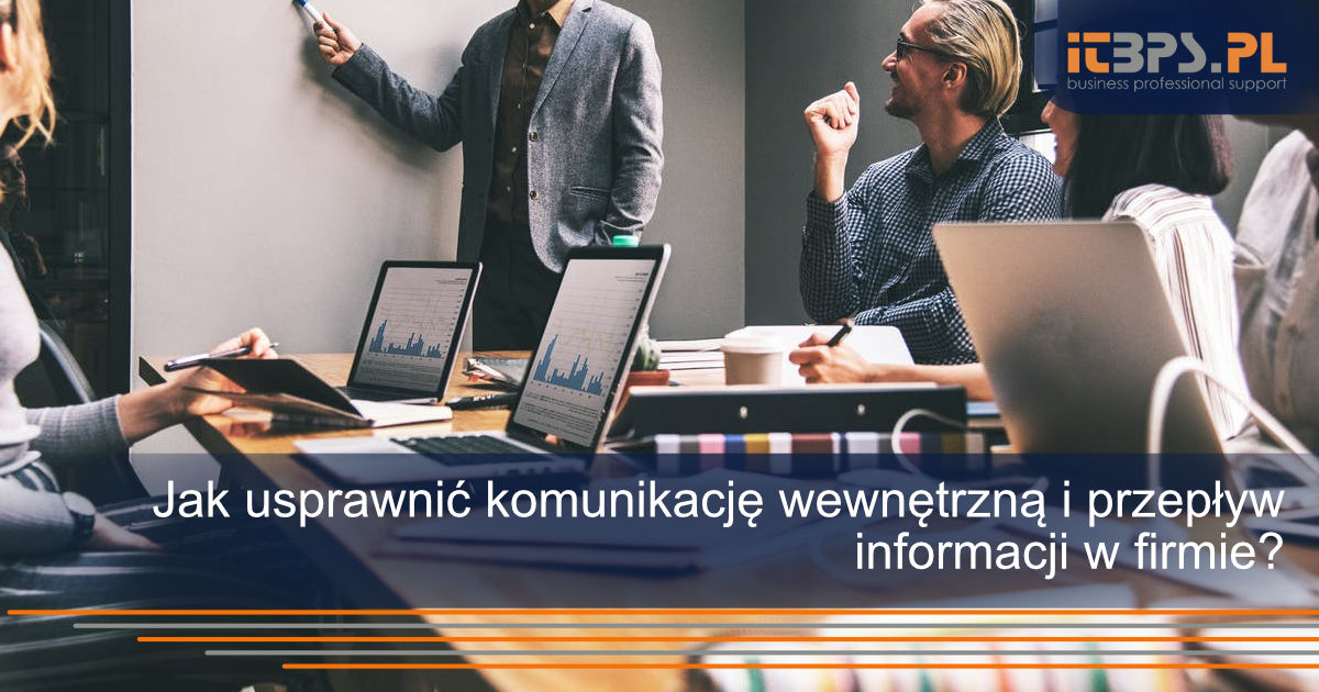 Jak usprawnić komunikację wewnętrzną i przepływ informacji w firmie?