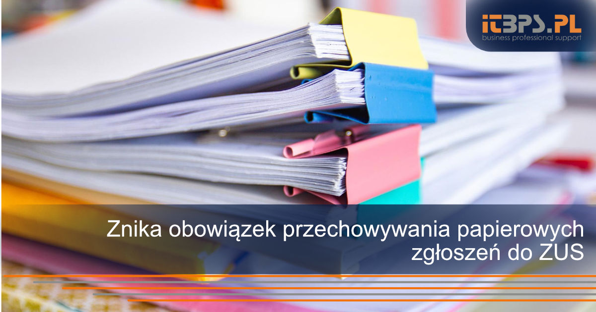 Znika obowiązek przechowywania papierowych zgłoszeń do ZUS